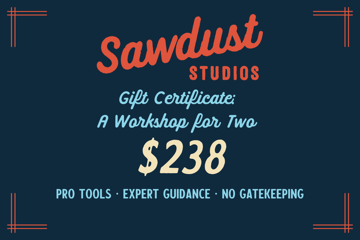 A Workshop for Two at Sawdust Studios
