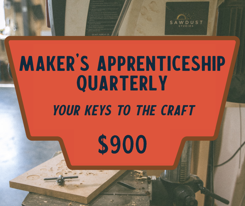 Maker's Apprenticeship Quarterly